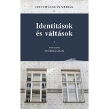 Identit&aacute;sok &eacute;s m&eacute;di&aacute;k I. - Identit&aacute;sok &eacute;s v&aacute;lt&aacute;sok - Neumer Katalin