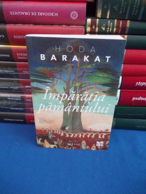 HODA BARAKAT - IMPARATIA PAMANTULUI ( ROMAN ) , 2018 foto