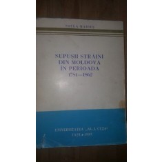 Supusii straini din Moldova in perioada 1781-1862 - Stela Maries