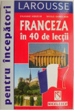 Franceza in 40 de lectii &ndash; Sylviane Nouschi, Nicole Gandilhon