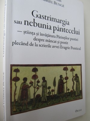 Gastrimargia sau nebunia pantecului - Ieroschimonah Gabriel Bunge foto