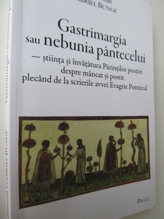 Gastrimargia sau nebunia pantecului - Ieroschimonah Gabriel Bunge