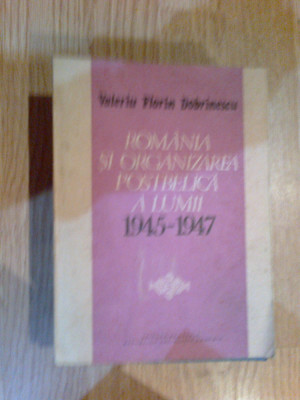 n2 Romania si organizarea postbelica a lumii 1945-1947 V. Fl. Dobrinescu foto