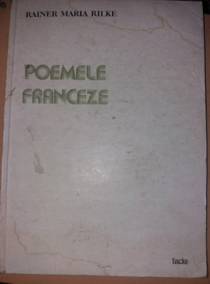 RAINER MARIA RILKE - POEMELE FRANCEZE ( format mare, cu ilustratii ) foto