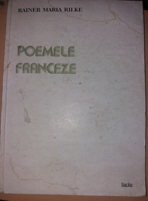 RAINER MARIA RILKE - POEMELE FRANCEZE ( format mare, cu ilustratii )