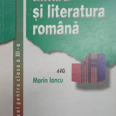 LIMBA SI LITERATURA ROMANA MANUAL PENTRU CLASA A XII-A-MARIN IANCU
