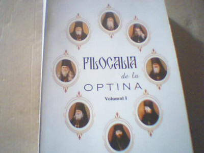 FILOCALIA DE LA OPTINA ( volumul 1 ) / 2009 foto