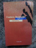 EGOISTUL ROMANTIC de FREDERIC BEIGBEDER