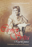 Carmen Sylva. Regina poeta. Literatura in serviciul Coroanei - Silvia Irina Zimmermann