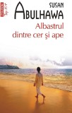 Albastrul Dintre Cer Si Ape Top 10+ Nr 694, Susan Abulhawa - Editura Polirom