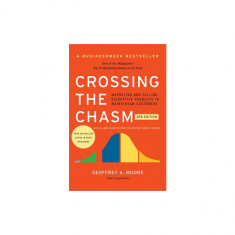 Crossing the Chasm, 3rd Edition: Marketing and Selling Disruptive Products to Mainstream Customers