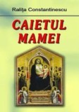 Cumpara ieftin Caietul mamei/Ralita Constantinescu