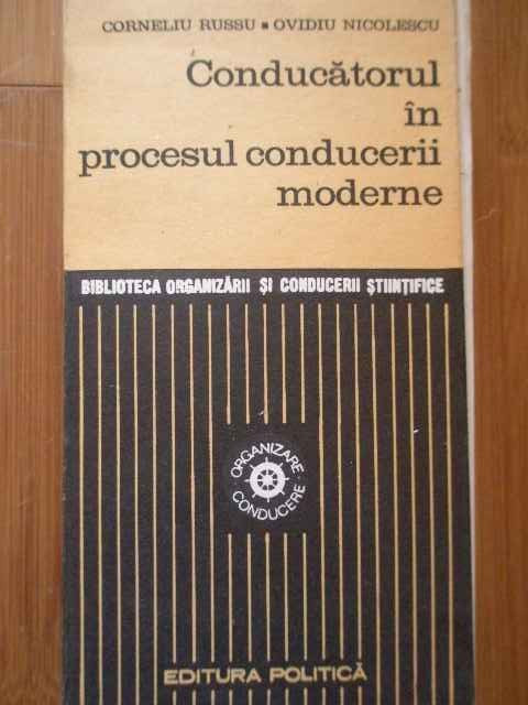 Conducatorul In Procesul Conducerii Moderne - Corneliu Russu Ovidiu Nicolescu ,288761