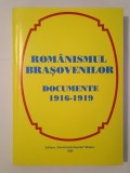 Ioan Vlad (ed., autograf/ dedicație) - Rom&acirc;nismul brașovenilor: documente 1916 - 1919