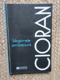 Emil Cioran - Silogismele amaraciunii