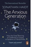 The Anxious Generation : How the Great Rewiring of Childhood Is Causing an Epidemic of Mental Illness - Jonathan Haidt