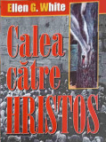 CALEA CATRE HRISTOS-ELLEN G. WHITE