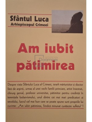 Sfantul Luca - Am iubit patimirea (Editia: 2006) foto