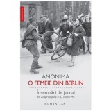 O femeie din Berlin. Insemnari de jurnal din 20 aprilie pana in 22 iunie 1945 - Anonima