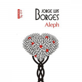 Top 10 - Aleph - Jorge Luis Borges, Polirom