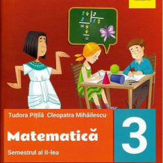 Matematică pentru clasa a III-a. Semestrul al II-lea - Paperback brosat - Cleopatra Mihăilescu, Tudora Piţilă - Art Klett