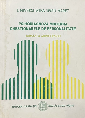 PSIHODIAGNOZA MODERNA CHESTIONARELE DE PERSONALITATE de MIHAELA MINULESCU, 2007 foto