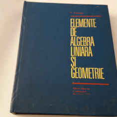 ELEMENTE DE ALGEBRA LINIARA SI GEOMETRIE - V. CRUCEANU-RF19/2
