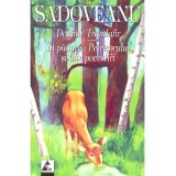 Mihail Sadoveanu - Domnu&#039; Trandafir. In padurea Petrisorului si alte