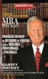 Program intensiv de instruire &icirc;n v&acirc;nzări pentru realizare profesională și personală - Paperback brosat - Harvey Mackay - Businesstech