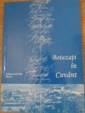 BOTEZATI IN CUVANT ANTOLOGIA PREMIANTILOR CONCURSULUI DE CREATIE LITERARA VERONICA MICLE-EDITIE INGRIJITA D-229170