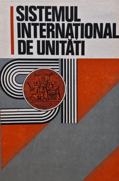 Sistemul international de unitati - 1979 - Ileana Negulescu (AY74)