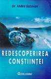 Redescoperirea Conștiinței - Andra Bazavan - 2006, 270 Pagini, Psihologie, ISBN 973-87469-4-9, Stare Buna