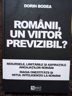 Dorin Bodea - Romanii, un viitor previzibil? (2011) foto