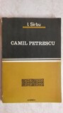 I. Sirbu - Camil Petrescu (vezi detalii pentru livrare in tara)
