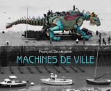 Machines de ville | Francois Delaroziere