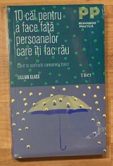 10 cai pentru a face fata persoanelor care iti fac rau de Lillian Glass, Colectia Psihologie Practica