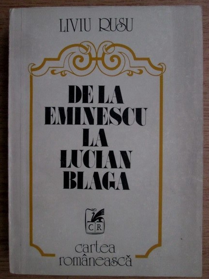 Liviu Rusu - De la Eminescu la Lucian Blaga