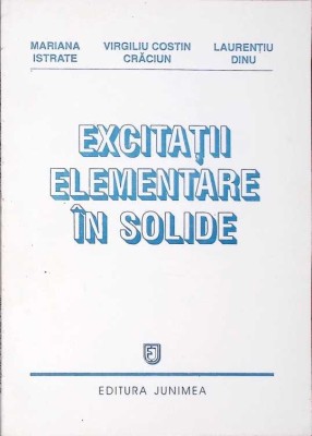 EXCITATII ELEMENTARE IN SOLIDE-MARIANA ISTRATE, V.C. CRACIUN, LAURENTIU DINU-274141 foto
