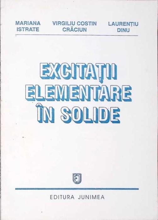 EXCITATII ELEMENTARE IN SOLIDE-MARIANA ISTRATE, V.C. CRACIUN, LAURENTIU DINU-274141