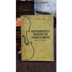 INSTRUMENTELE MUZICALE CU COARDE SI ARCUS - VALERIU P. VAIDA