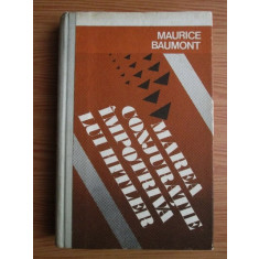 Maurice Baumont - Marea conjuratie impotriva lui Hitler (1977, editie cartonata)
