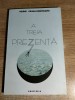 Helene Guisan-Demetriades - A treia prezenta (Editura Anastasia, 2003)