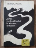 P Bradoschi Cartea Constructorului de drumuri forestiere 1965, Alta editura