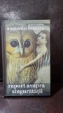 Raport auspra singuratatii - Augustin Buzura