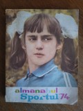 Almanahul Sportul 1974 - Coperti Nadia, Ilie Nastase + articole / R3F