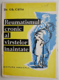 Reumatismul cronic al varstelor inaintate &ndash; Gh. Calin