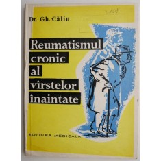 Reumatismul cronic al varstelor inaintate &ndash; Gh. Calin