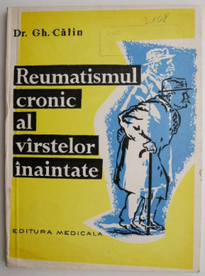 Reumatismul cronic al varstelor inaintate &amp;ndash; Gh. Calin foto