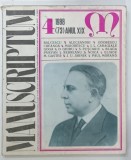 MANUSCRIPTUM , REVISTA TRIMESTRIALA DE ISTORIE LITERARA , DIN CUPRINS : I.L. CARGIALE , O. GOGA , NOICA , ELIADE ... ..., NR. 4 , 1988