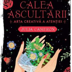 Calea ascultarii - Julia Cameron